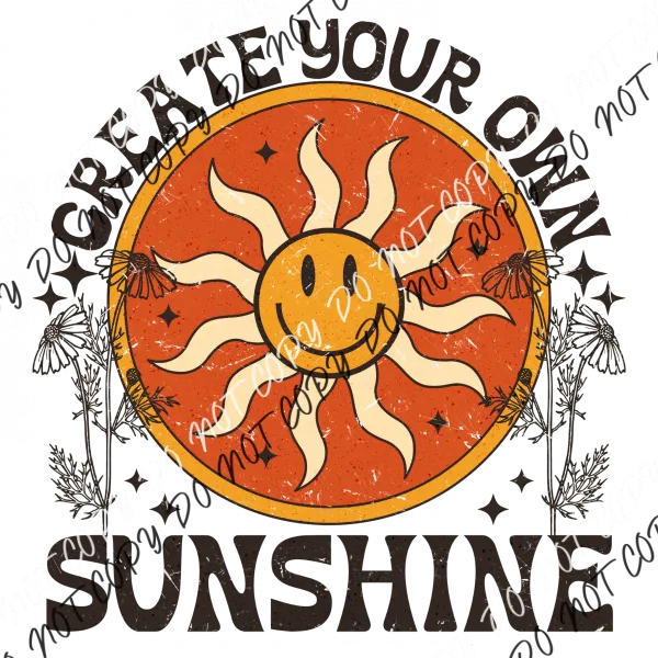 Create Your Own Sunshine ORANGE DISTRESSED DTF Transfer